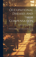 Occupational Diseases And Their Compensation: With Special Reference To Anthrax And Miners' Lung Diseases