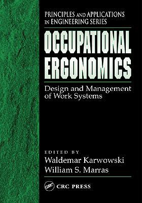 Occupational Ergonomics: Design and Management of Work Systems - Karwowski, Waldemar (Editor), and Marras, William S (Editor)