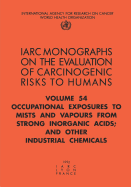 Occupational Exposures to Mists and Vapours from Strong Inorganic Acids; And Other Industrial Chemicals