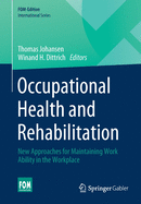 Occupational Health and Rehabilitation: New Approaches for Maintaining Work Ability in the Workplace