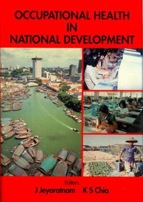 Occupational Health in National Development - Chia, Kee Seng, and Jeyaratnam, J