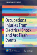 Occupational Injuries from Electrical Shock and ARC Flash Events