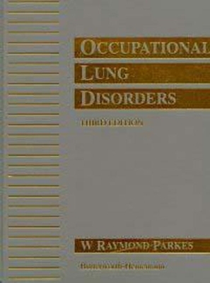 Occupational Lung Disorders - Parkes, W Raymond