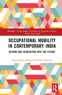Occupational Mobility in Contemporary India: Beyond One Generation Into the Future