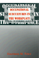 Occupational Subcultures in the Workplace - Trice, Harrison M