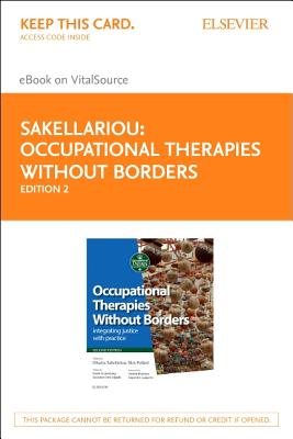 Occupational Therapies Without Borders - Elsevier eBook on Vitalsource (Retail Access Card): Integrating Justice with Practice - Sakellariou, Dikaios, and Pollard, Nick, Ma, Msc