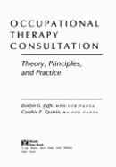 Occupational Therapy Consultation: Theory, Principles and Practice