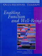 Occupational Therapy: Enabling Function and Well-Being - Christiansen, Charles H, Edd, Faota (Editor), and Baum, Carolyn M, PhD, Otr/L, Faota (Editor)