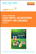 Occupational Therapy for Children - Elsevier eBook on Vitalsource (Retail Access Card) - Case-Smith, Jane, and O'Brien, Jane Clifford, PhD, MS, Ed, Otr/L, Faota