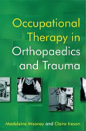 Occupational Therapy in Orthopaedics and Trauma