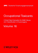 Occupational Toxicants: Critical Data Evaluation for Mak Values and Classification of Carcinogens, Volume 16 - Greim, Helmut