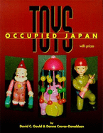 Occupied Japan Toys: With Prices - Gould, David C