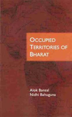 Occupied Territories of Bharat - Bansal, Alok, and Bahuguna, Nidhi