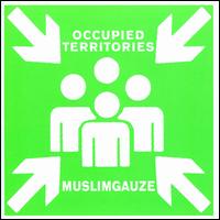 Occupied Territories - Muslimgauze