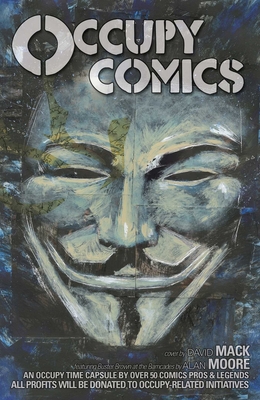 Occupy Comics - Moore, Alan, and Spiegelman, Art, and Pizzolo, Matteo (Editor)