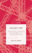 Occupy Time: Technoculture, Immediacy, and Resistance After Occupy Wall Street