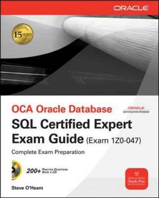 Oce Oracle Database SQL Certified Expert Exam Guide (Exam 1z0-047) - O'Hearn, Steve