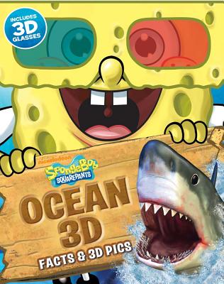 Ocean 3D: Facts & 3D Pics - Nickelodeon Spongebob Squarepants, and Reader's Digest