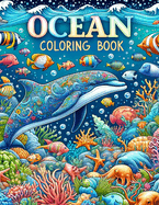Ocean Coloring Book: Aquatic Quest, Embark on a Journey Beneath the Waves, Filling the Depths with Color as You Discover Sea Life, Ships, and Sunken Mysteries