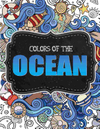 Ocean Coloring Book For Adults 36 Whimsical Designs for Calm Relaxation: Nautical Coloring Book/Under the Sea Coloring Book