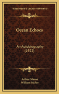 Ocean Echoes: An Autobiography (1922)