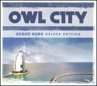 Ocean Eyes [Deluxe Edition] - Owl City