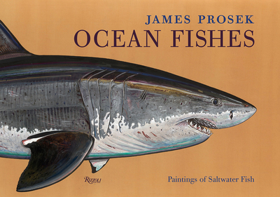 Ocean Fishes: Paintings of Saltwater Fish - Prosek, James, and Matthiessen, Peter (Foreword by), and Peck, Robert M (Contributions by)