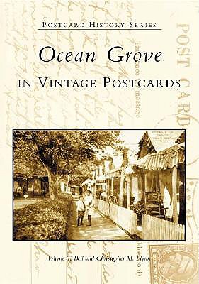 Ocean Grove in Vintage Postcards - Bell, Wayne T, and Flynn, Christopher M
