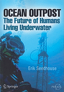 Ocean Outpost: The Future of Humans Living Underwater