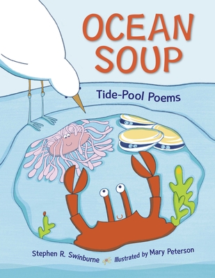 Ocean Soup: Tide-Pool Poems - Swinburne, Stephen R