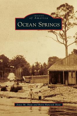 Ocean Springs - Shaw, Joyce M, and Shaw, Betty Hancock