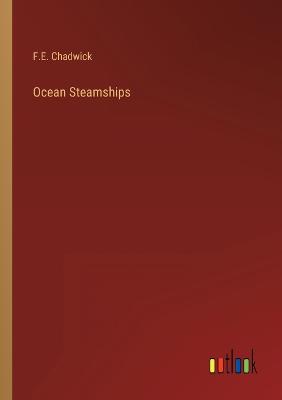 Ocean Steamships - Chadwick, F E