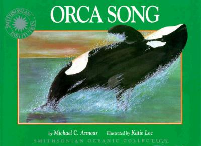 Oceanic Collection: Orca Song - Armour, Michael C, and Michael C Annour, and Thomas, Peter, Dr., M.D. (Designer)