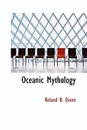Oceanic Mythology - Dixon, Roland B