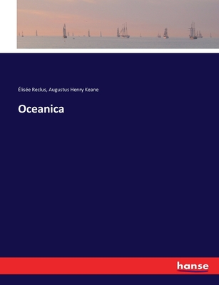 Oceanica - Reclus, lise, and Keane, Augustus Henry