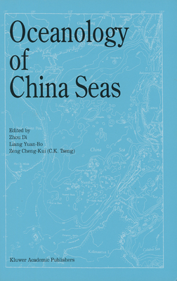 Oceanology of China Seas: Volume 1-2 - Zhou Di (Editor), and Liang Yan-Bo (Editor), and Zeng Cheng-Kui (C.K. Tseng) (Editor)