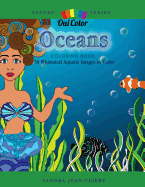 Oceans: 30 Whimsical Aquatic Images to Color
