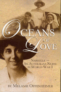 Oceans of Love: Narrelle - An Australian Nurse in World War I - Melanie, Oppenheimer