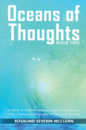 Oceans of Thoughts Book Two: A Wave of Smooth Intensity, Captivating Energy, and a Historical Movement of a Musical Decade