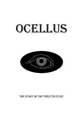 Ocellus: The Story of the Twelfth Stone - C Lachlan, Emmanuel