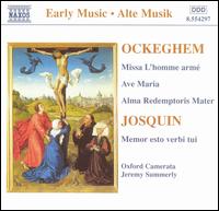 Ockeghem: Missa L'homme arm; Ave Maria; Alma Redemptoris Mater; Josquin: Memor esto verbi tui - Oxford Camerata