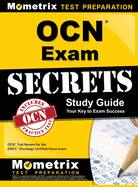 OCN Exam Secrets Study Guide: OCN Test Review for the Oncc Oncology Certified Nurse Exam