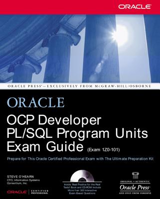 OCP Developer PL/SQL Program Units Exam Guide: (Exam 1Z0-101) - O'Hearn, Steve