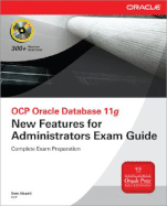 Ocp Oracle Database 11g New Features for Administrators Exam Guide (Exam 1z0-050)