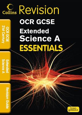 OCR 21st Century Extended Science A: Revision Guide - Woodcock, Bob, and Dixon, and Baker, Trevor