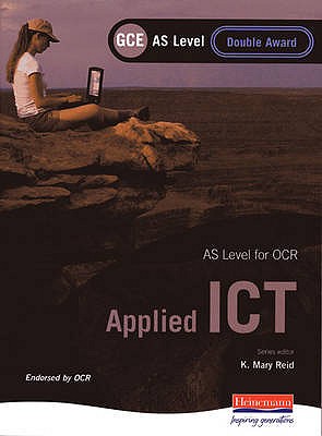 OCR AS GCE Applied ICT Double Award - Banks, Maggie, and Millbery, Glen, and Stuart, Sonia