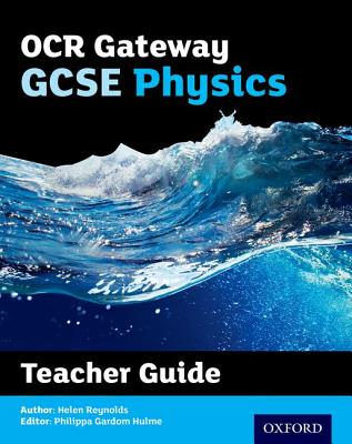 OCR Gateway GCSE Physics Teacher Handbook - Gardom Hulme, Philippa (Series edited by), and Jones, Catherine