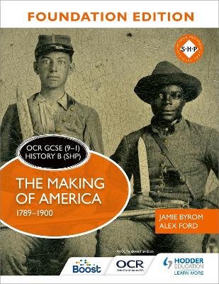 OCR GCSE (9-1) History B (SHP) Foundation Edition: The Making of America 1789-1900 - Byrom, Jamie, and Ford, Alex
