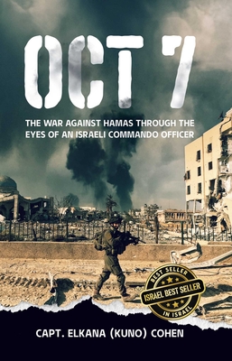 Oct 7: The War Against Hamas Through the Eyes of an Israeli Commando Officer - Cohen, and Levin, Mark R (Preface by)