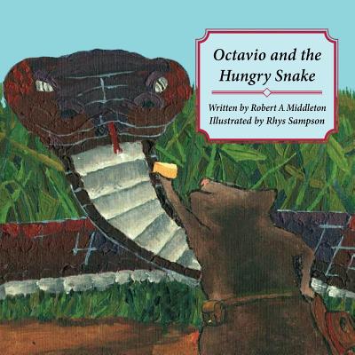 Octavio and the Hungry Snake - Middleton, Robert a